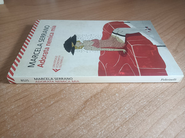 Adorata nemica mia | Marcela Serrano - Feltrinelli