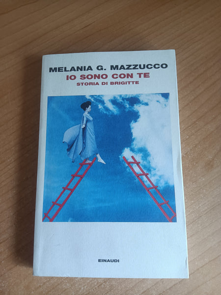 Io sono con te. Storia di Brigitte | Melania G. Mazzucco - Einaudi