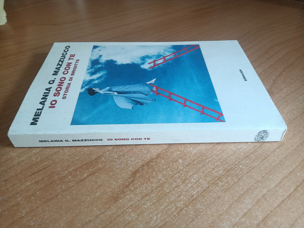 Io sono con te. Storia di Brigitte | Melania G. Mazzucco - Einaudi