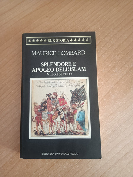 Splendore e apogeo dell’islam VII-XI secolo | Maurice Lombard - Rizzoli