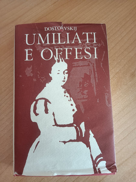 Umiliati e offesi | Fedor Dostoevskij