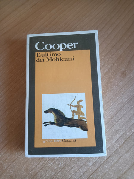 L’ultimo dei Mohicani | James Fenimore Cooper - Garzanti