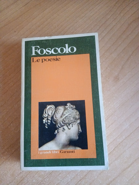 Le poesie | Ugo Foscolo - Garzanti