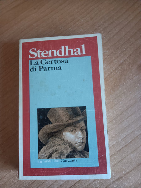 La Certosa di Parma | Stendhal - Garzanti