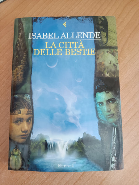 La città delle bestie | Isabel Allende - Feltrinelli
