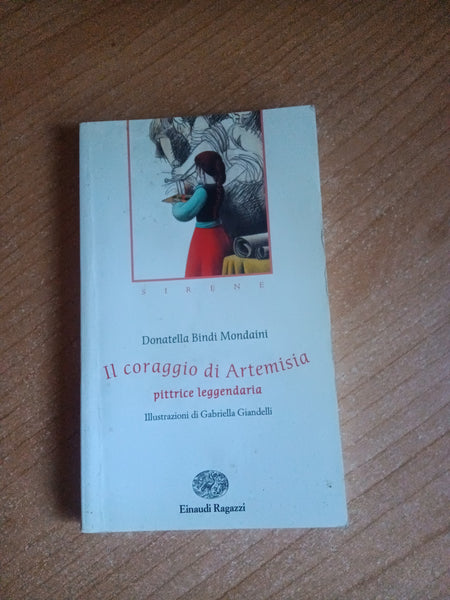 Il coraggio di Artemisia | Donatella Bindi Mondaini - Einaudi