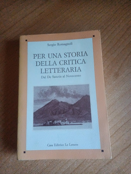 Per una storia della critica letteraria. Dal De Sanctis al Novecento | Romagnoli Sergio