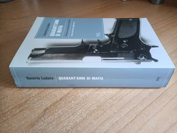 Quarant’anni di mafia | Saverio Lodato - Rizzoli