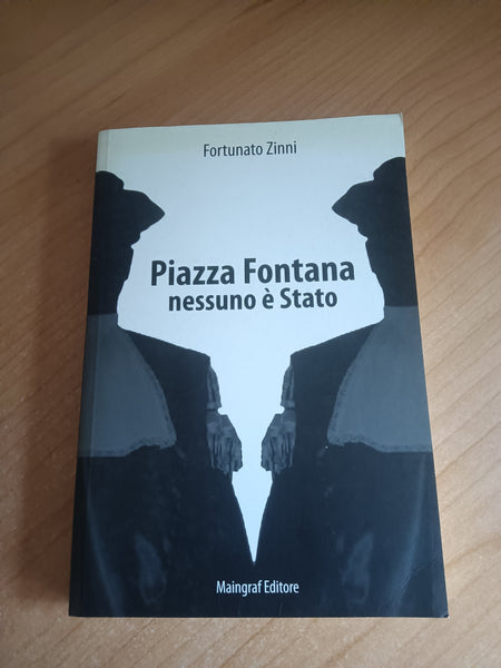 Piazza Fontana nessuno è Stato | Fortunato Zinni