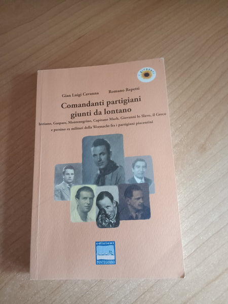 Comandanti partigiani giunti da lontano | G. L. Cavanna; R. Repetti
