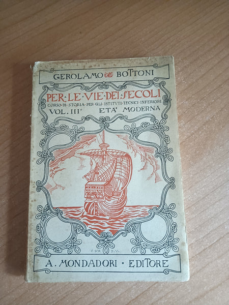 Per le vie dei secoli Vol. III | Gerolamo Bottoni - Mondadori