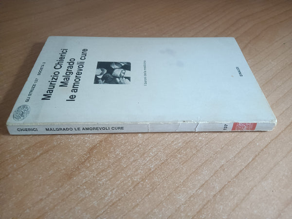 Malgrado le amorevoli cure | Maurizio Chierici - Einaudi