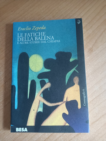 Le fatiche della balena e altre storie dal chiapas | Eraclio Zepeda
