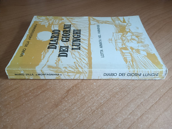 Diario dei giorni lunghi. Lotta armata nel parmense | Mario Villa Montagnana