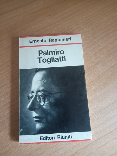 Palmiro Togliatti | Ernesto Ragionieri - Editori Riuniti