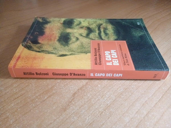 Il capo dei capi | A. Bolzoni; G, D’Avanzo - Rizzoli