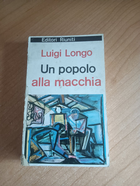 Un popolo alla macchia | Luigi Longo - Editori Riuniti