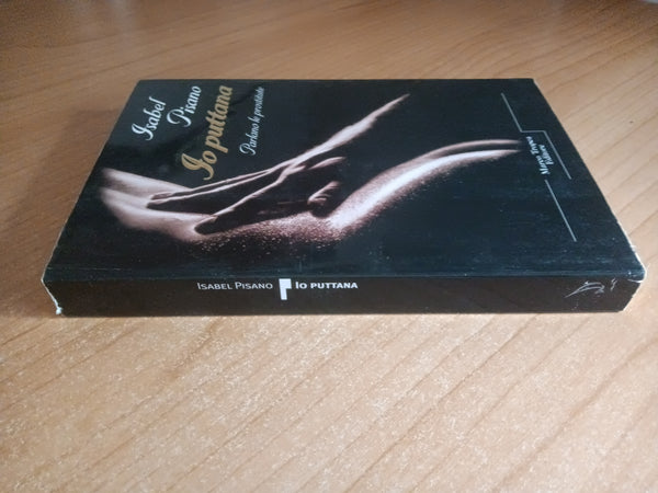 Io puttana. Parlano le prostitute | Isabel Pisano - Marco Tropea