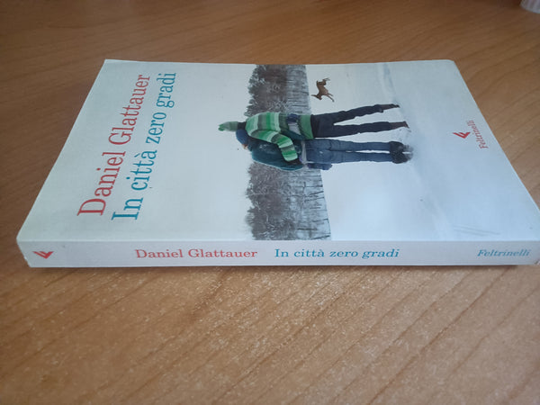 In città zero gradi | Daniel Glattauer - Feltrinelli