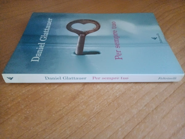 Per sempre tuo | Daniel Glattauer - Feltrinelli