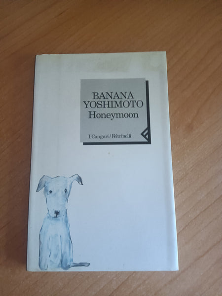 Honeymoon | Banana Yoshimoto - Feltrinelli