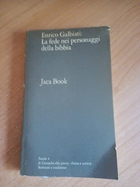 La fede nei personaggi della bibbia | Enrico Galbiati