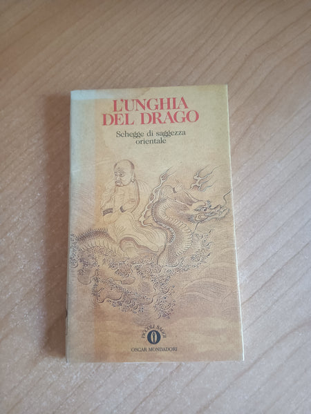 L’unghia del drago. Schegge di saggezza orientale | Aa.Vv - Mondadori