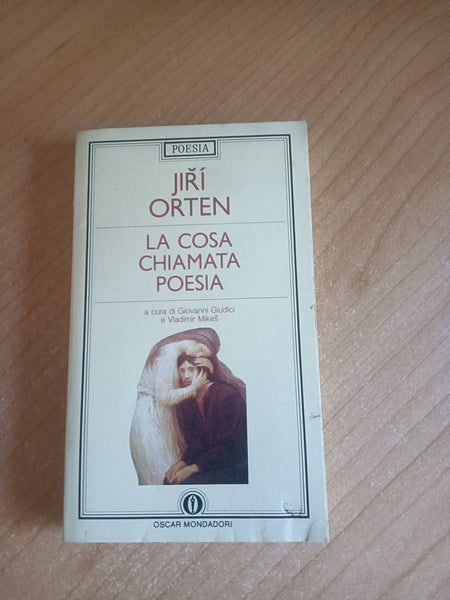 La cosa chiamata poesia | Jiri Orten - Mondadori