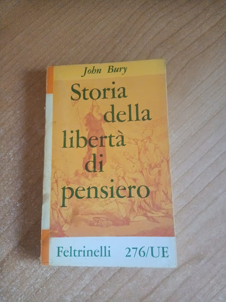 Storia della libertà di pensiero | John Bury - Feltrinelli