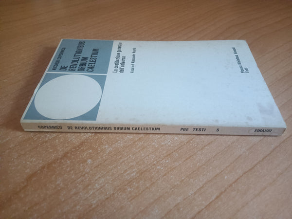 De revolutionibus orbium caelestium. La costituzione generale dell’universo | Niccolò Copernico - Einaudi