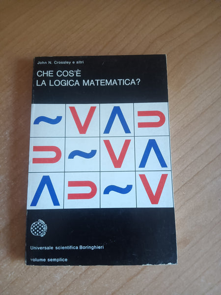 Che cos’é la logica matematica? | John N. Crossley - Boringhieri