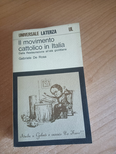 Il movimento cattolico in Italia. Dalla Restaurazione all’età giolittiana | Gabriele De Rosa - Laterza