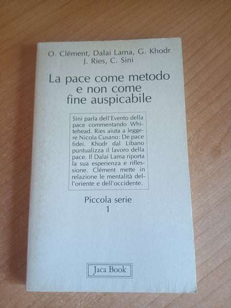 La pace come metodo e non come fine auspicabile | Clement, Dalai Lama, Khodr, Ries, Sini