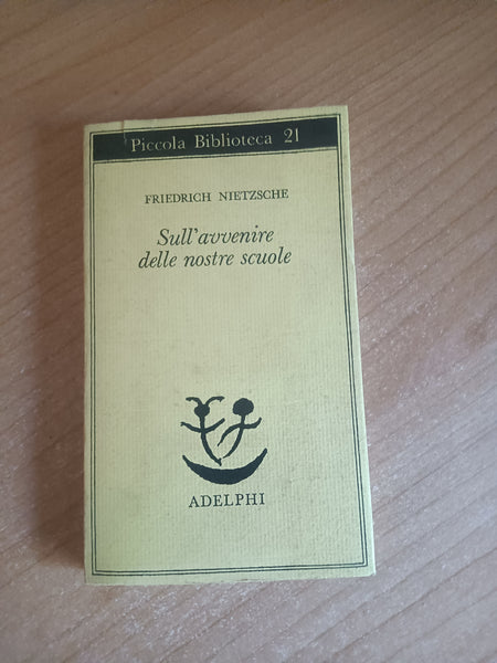 Sull’avvenire delle nostre scuole | Friedrich Nietzsche - Adelphi