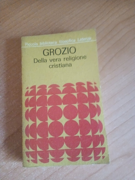 Della vera religione cristiana | Grozio - Laterza