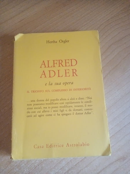 Alfred Adler e la sua opera | Hertha Orgler