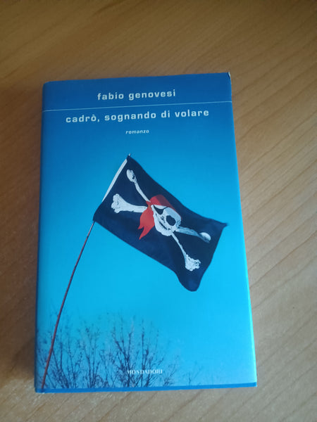 Cadrò, sognando di volare | Fabio Genovesi - Mondadori