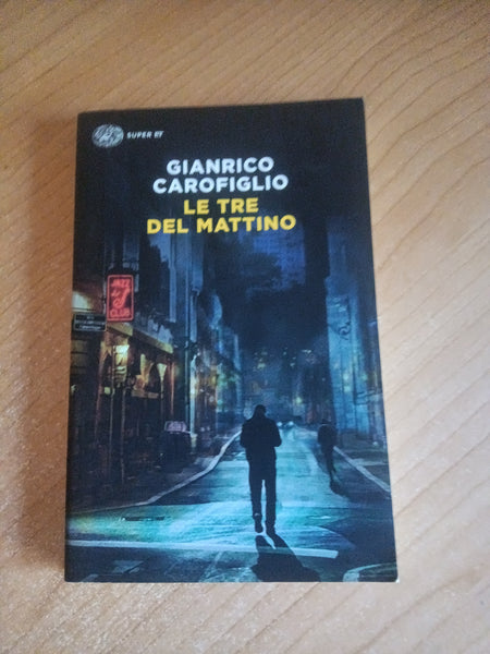 Le tre del mattino | Gianrico Carofiglio - Einaudi