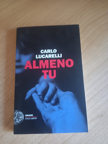 Almeno tu | Carlo Lucarelli - Einaudi