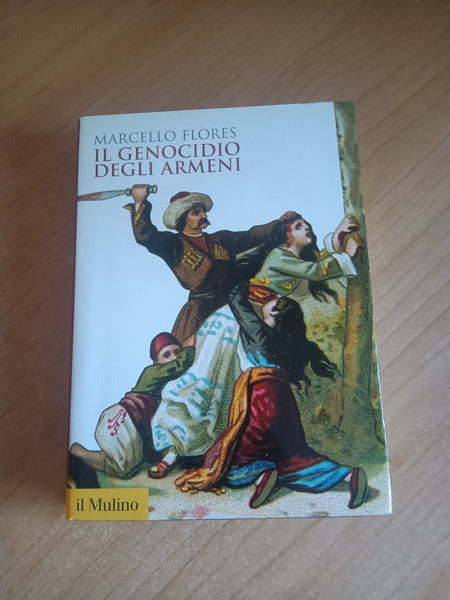 Il genocidio degli armeni | Marcello Flores - Il Mulino
