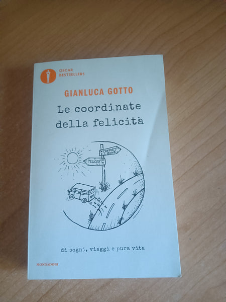 Le coordinate della felicità | Gianluca Gotto - Mondadori