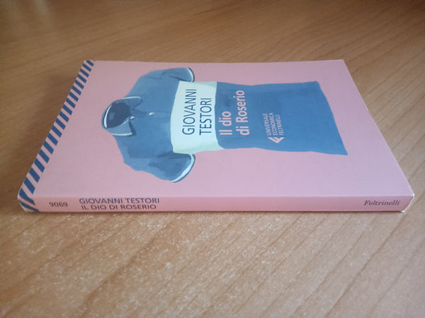 Il dio di Roserio | Giovanni Testori - Feltrinelli