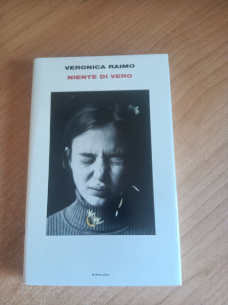 Niente di vero | Veronica Raimo - Einaudi