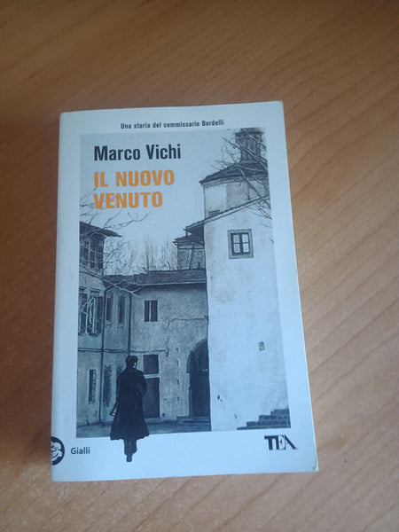 Il nuovo venuto | Marco Vichi - Guanda