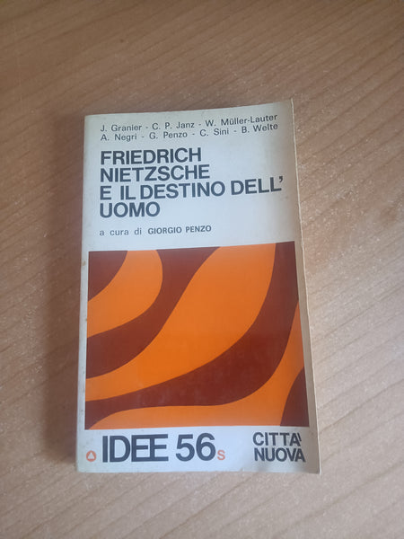 Friedrich Nietzsche e il destino dell’uomo | Giorgio Penzo, a cura di