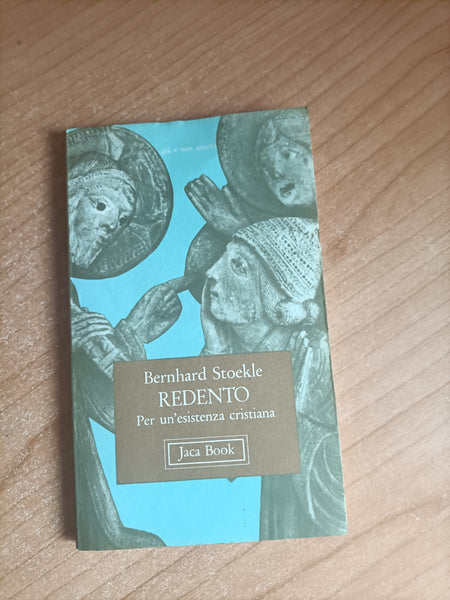 Redento. Per un’esistenza cristiana | Bernhard Stoekle