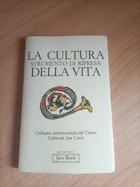 La cultura strumento di ripresa della vita
