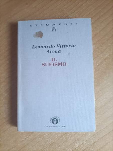 Il sufismo | Leonardo Vittorio Arena - Mondadori