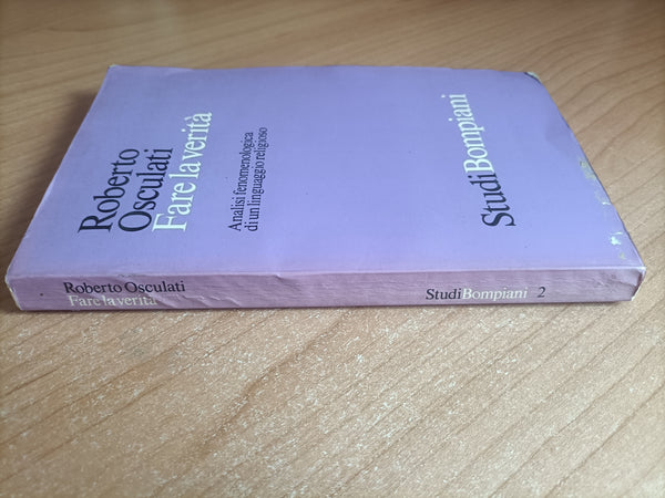 Fare la verità: analisi fenomenologica di un linguaggio religioso | Roberto Osculati - Bompiani