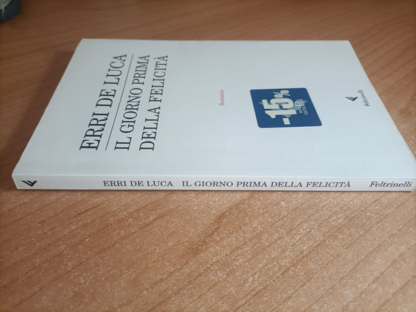 Il giorno prima della felicità | Erri De Luca - Feltrinelli